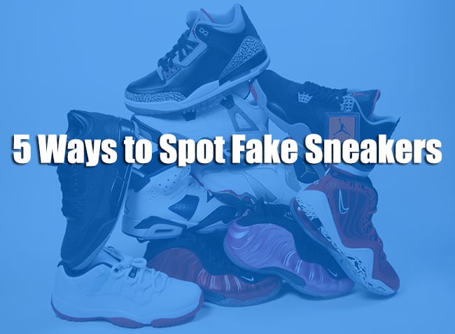 5 Ways to Spot Fake Sneakers