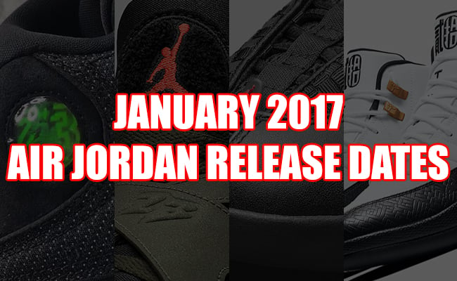 Video: January 2017 Air Jordan Release Dates