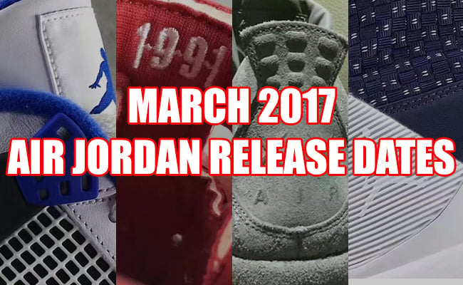 Video: March 2017 Air Jordan Release Dates