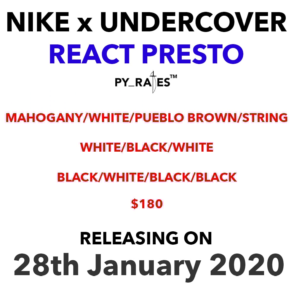 Undercover Nike React Presto Release Date Info Undercover Nike React Presto Release Date Info